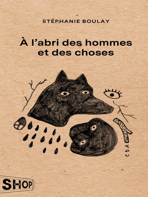 Title details for À l'abri des hommes et des choses by Stéphanie Boulay - Available